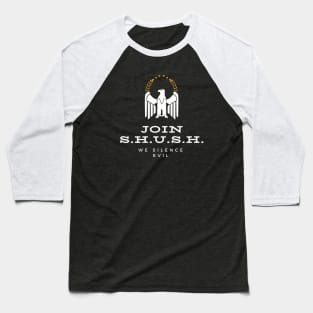 Join S.H.U.S.H. Baseball T-Shirt